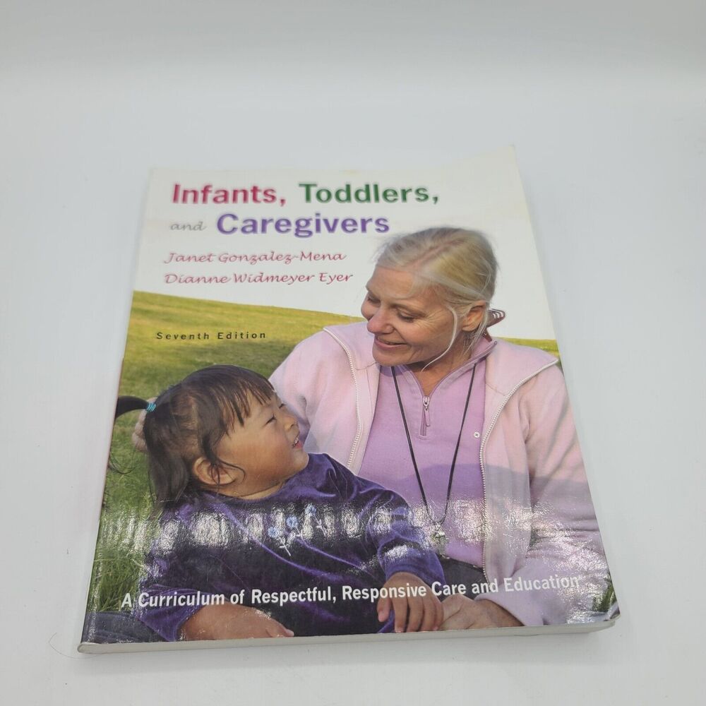 Infants, Toddlers, and Caregivers, 7th Edition Paperback Book